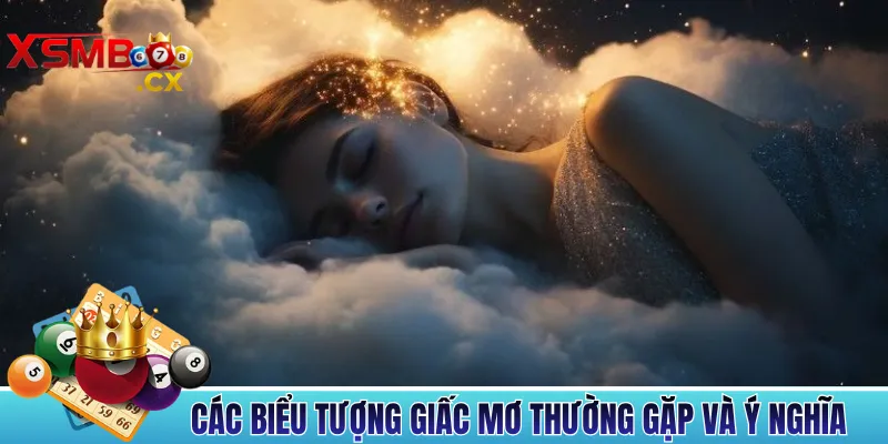 Các Biểu Tượng Giấc Mơ Thường Gặp Và Ý Nghĩa