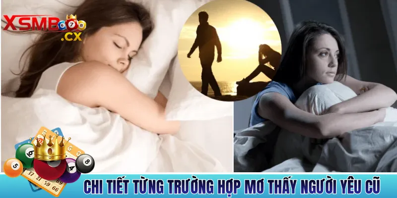 Khám Phá Chi Tiết Từng Trường Hợp Mơ Thấy Người Yêu Cũ