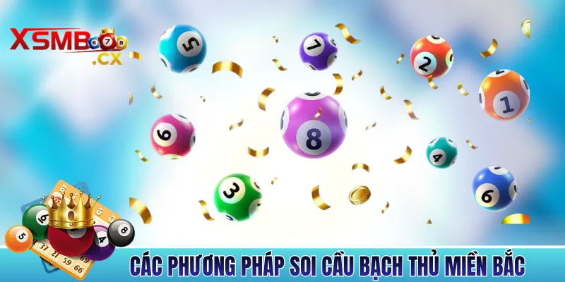 Các phương pháp soi cầu bạch thủ miền Bắc được ưa chuộng