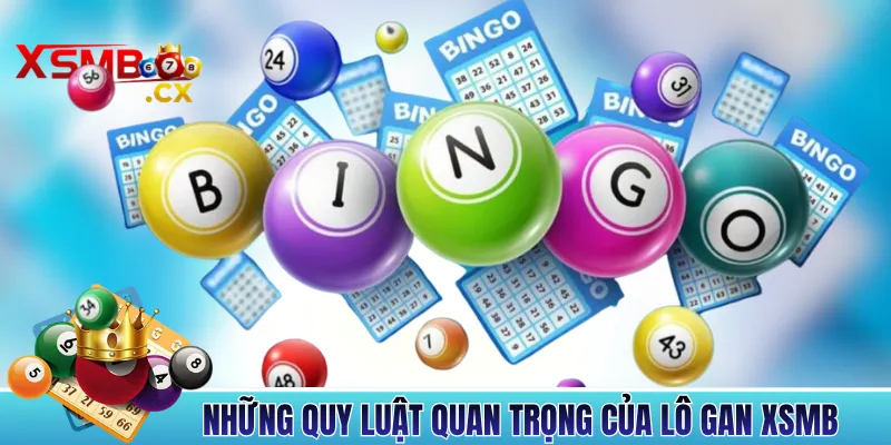 Những Quy Luật Quan Trọng Của Soi Cầu Lô Gan XSMB