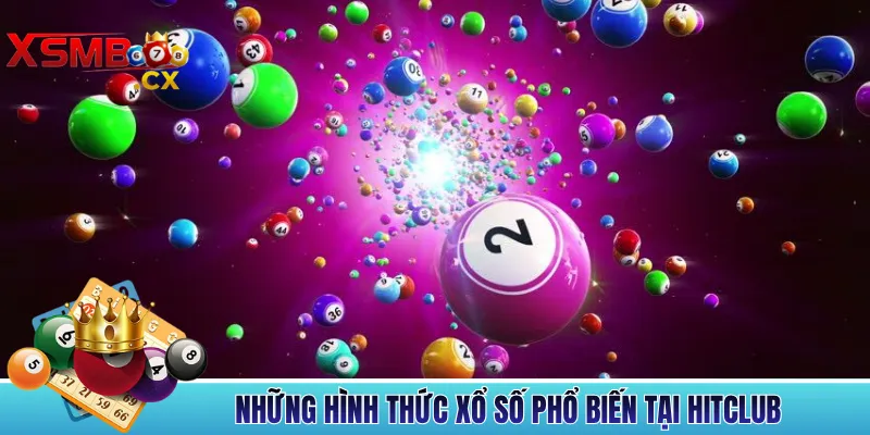 Những hình thức xổ số phổ biến tại Hitclub