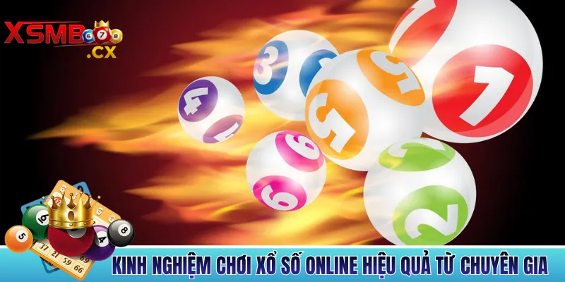 Kinh Nghiệm Chơi Xổ Số Online Hiệu Quả Từ Chuyên Gia