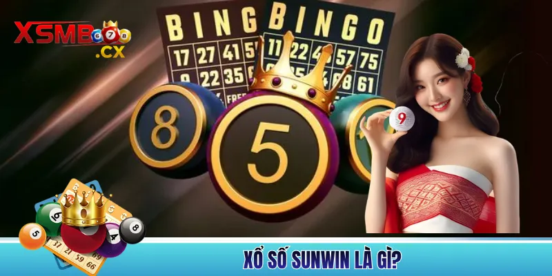 Xổ Số Sunwin Là Gì?